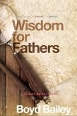 Wisdom for Fathers (eBook, ePUB)