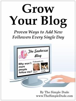 Grow Your Blog: Proven Ways To Add Followers Every Single Day (eBook, ePUB) - Hanson, Jon