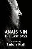 Anais Nin: The Last Days, a memoir (eBook, ePUB)