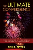 Ultimate Convergence: An End Times Prophecy of the Greatest Shock and Awe Display Ever to Hit Planet Earth (eBook, ePUB)