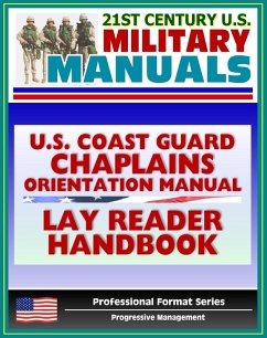 U.S. Coast Guard Chaplains Orientation Manual: Religious Services, Support, and Terms including Lay Reader Handbook - Christian, Jewish, Muslim Information (eBook, ePUB) - Progressive Management
