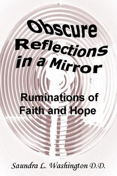 Obscure Reflections in a Mirror: Ruminations of Faith and Hope (eBook, ePUB) - D. D., Saundra L. Washington