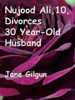 Cover Nujood Ali, 10, Divorces Her 30 Year-Old Husband (eBook, ePUB)