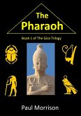 Pharaoh: Book 1 of the Giza Trilogy (eBook, ePUB)
