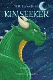 Kin Seeker, Book One of Dragon Calling (eBook, ePUB) Kin Seeker, Book One of Dragon Calling (eBook, ePUB)