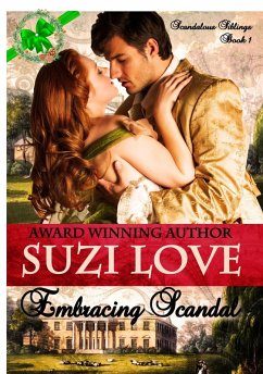 Embracing Scandal (Scandalous Siblings Series Book 1) (eBook, ePUB) - Love, Suzi