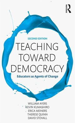 Teaching Toward Democracy 2e (eBook, PDF) - Ayers, William; Kumashiro, Kevin; Meiners, Erica; Quinn, Therese; Stovall, David