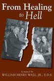 From Healing to Hell (eBook, ePUB)