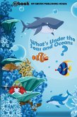 What's Under the Seas and Oceans? (eBook, ePUB)