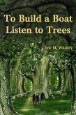 To Build a Boat, Listen to Trees (eBook, ePUB)