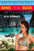 How to Get the Most Bang for Your Buck in Thailand (eBook, ePUB)