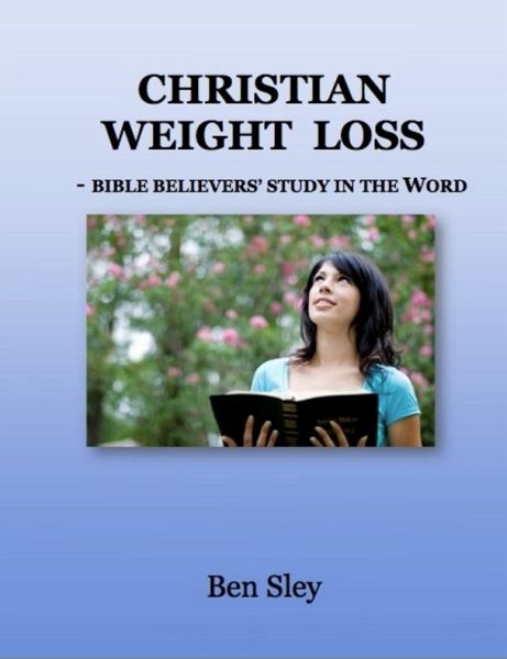 Christian Weight Loss: Bible Believers' Study In The Word (eBook, ePUB)