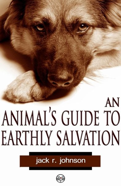 Animal's Guide to Earthly Salvation (eBook, ePUB)