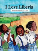 I Love Liberia (eBook, ePUB) I Love Liberia (eBook, ePUB)