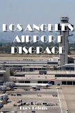 Los Angeles Airport Disgrace (eBook, ePUB)