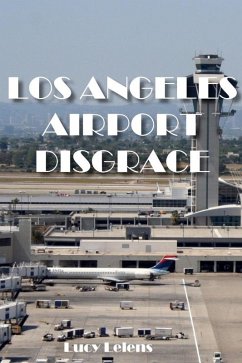 Cover Los Angeles Airport Disgrace (eBook, ePUB)