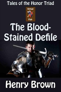 Tales of the Honor Triad: The Bloodstained Defile (eBook, ePUB) - Brown, Henry