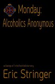 Monday: Alcoholics Anonymous (eBook, ePUB) Monday: Alcoholics Anonymous (eBook, ePUB)
