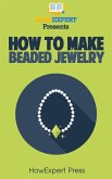 How To Make Beaded Jewelry (eBook, ePUB)