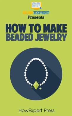 How To Make Beaded Jewelry (eBook, ePUB) - Howexpert