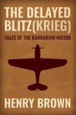 Barbarian Nation: The Delayed Blitz(Krieg) (eBook, ePUB)