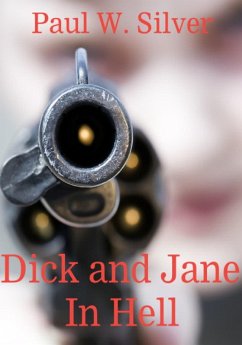 Dick and Jane in Hell (eBook, ePUB) - Silver, Paul W.