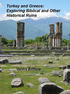Turkey and Greece: Exploring Biblical and Other Historical Ruins (eBook, ePUB) - Kichura, Venice