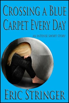 Crossing a Blue Carpet Every Day (eBook, ePUB) - Stringer, Eric