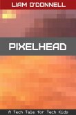 Pixelhead: Tech Tales #3 (eBook, ePUB)