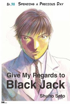 Give My Regards to Black Jack - Ep.38 Spending a Precious Day (English version) (eBook, ePUB) - Sato, Shuho