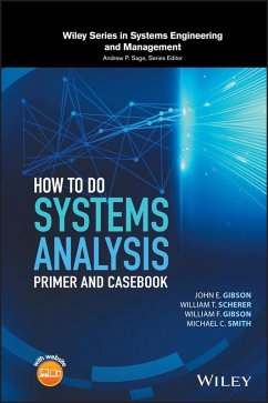 How to Do Systems Analysis (eBook, ePUB) - Gibson, John E.; Scherer, William T.; Gibson, William F.; Smith, Michael C.