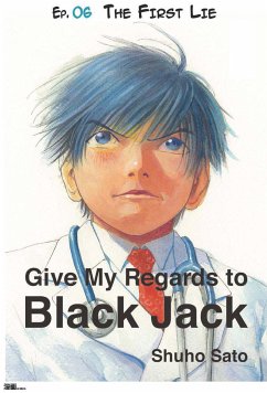 Give My Regards to Black Jack - Ep.06 The First Lie (English version) (eBook, ePUB) - Sato, Shuho