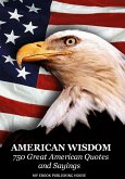 American Wisdom - 750 Great American Quotes and Sayings (eBook, ePUB)