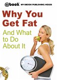 Why You Get Fat And What to Do About It (eBook, ePUB)