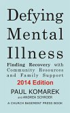 Defying Mental Illness: Finding Recovery with Community Resources and Family Support (eBook, ePUB)