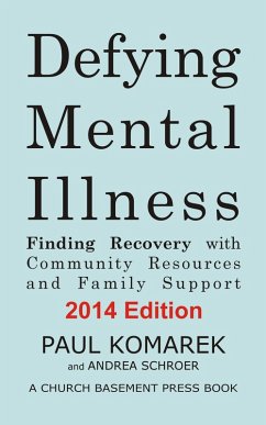 Defying Mental Illness: Finding Recovery with Community Resources and Family Support (eBook, ePUB) - Komarek, Paul