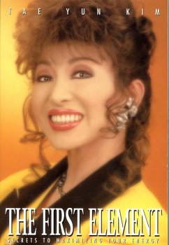 First Element: Secrets to Maximizing Your Energy (eBook, ePUB) - Kim, Tae Yun