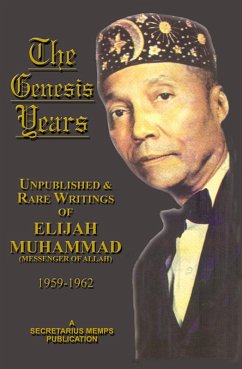 Genesis Years: Unpublished and Rare Writings of Elijah Muhammad 1959 - 1962 (eBook, ePUB) - Muhammad, Elijah