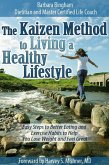 Kaizen Method to Living a Healthy Lifestyle: Easy Steps to Better Eating and Exercise Habits to Help You Lose Weight and Feel Great (eBook, ePUB)