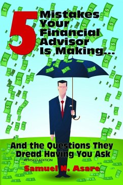 Cover 5 Mistakes Your Financial Advisor Is Making and the Questions They Dread Having You Ask (eBook, ePUB)