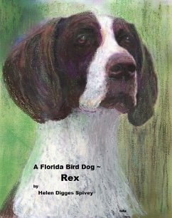 Florida Bird Dog ~ Rex (eBook, ePUB) - Spivey, Helen Digges