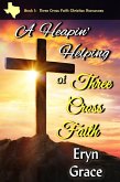 Heapin' Helping of Three Cross Faith (eBook, ePUB)