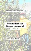 Le mini-guide du blogueur: Rentabiliser son blogue personnel - Volume 2 (eBook, ePUB)