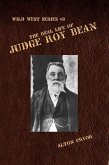 Real Life of Judge Roy Bean (eBook, ePUB)