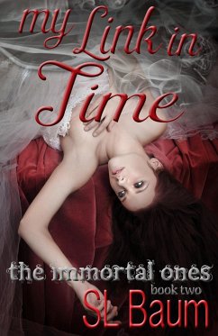 My Link in Time (The Immortal Ones - Book Two) (eBook, ePUB) - Baum, S. L.