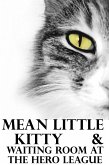Mean Little Kitty & Waiting Room at the Hero League (eBook, ePUB)