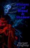 Visions of Blood & Shadow (eBook, ePUB)