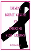 Prevent Breast Cancer by Reducing Risk Factors (eBook, ePUB)