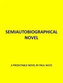 Semiautobiographical Novel (eBook, ePUB) Semiautobiographical Novel (eBook, ePUB)