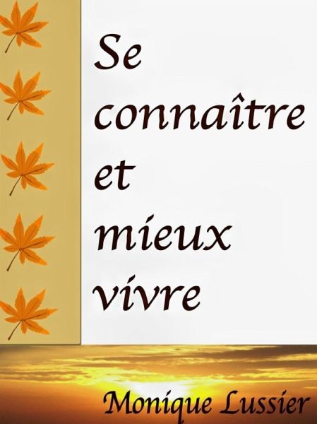 Se Connaitre et Mieux Vivre (eBook, ePUB) Se Connaitre et Mieux Vivre (eBook, ePUB)